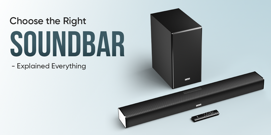 Choose the Right Soundbar - Explained Everything